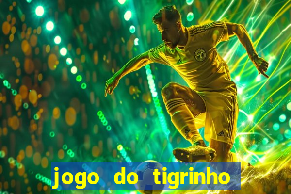 jogo do tigrinho aposta 5 reais